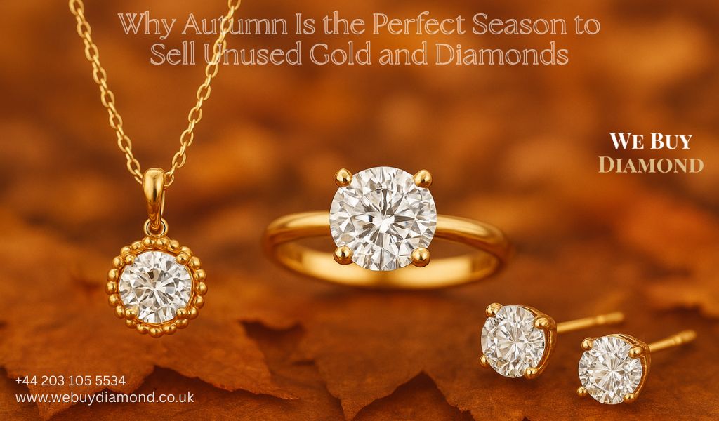 Why Autumn Is the Perfect Season to Sell Unused Gold and Diamonds
